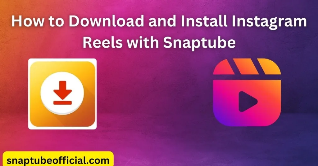 Snaptube: Download And Install Instagram Reels